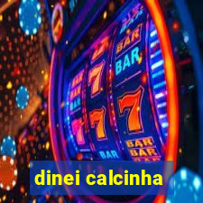 dinei calcinha